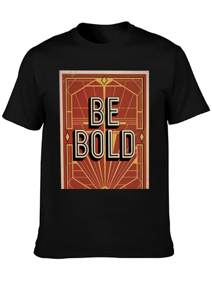 Be Bold Graphic Print Mens T-Shirt