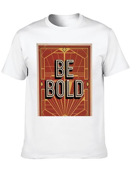 Be Bold Graphic Print Mens T-Shirt