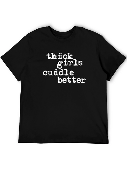 Thick Girls Cuddle Better Graphic Tee