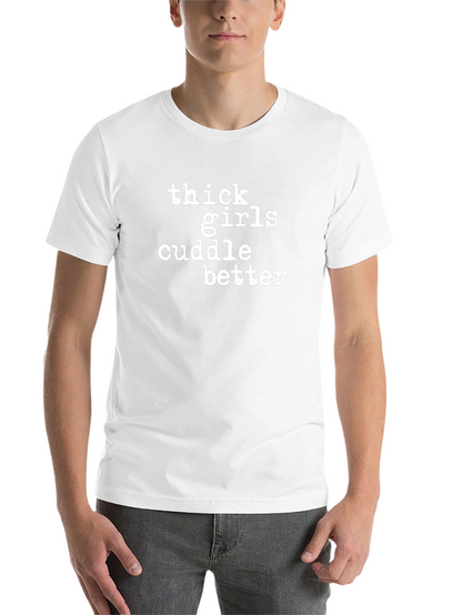 Thick Girls Cuddle Better Graphic Tee
