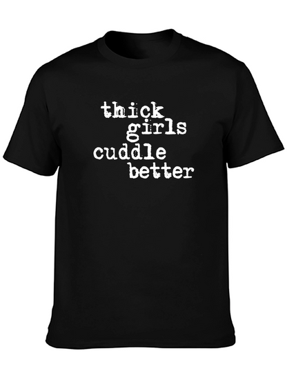 Thick Girls Cuddle Better Graphic Tee