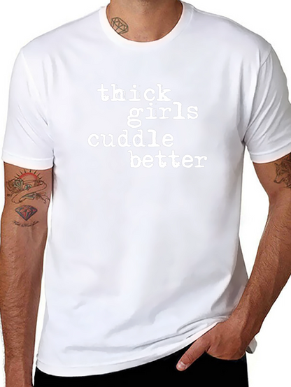 Thick Girls Cuddle Better Graphic Tee