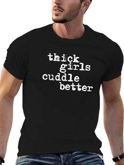 Thick Girls Cuddle Better Graphic Tee