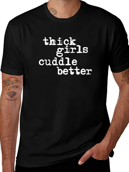 Thick Girls Cuddle Better Graphic Tee