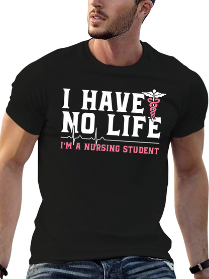 I Have No Life Nursing Student Black T-Shirt